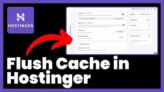 How to Flush Cache in Hostinger