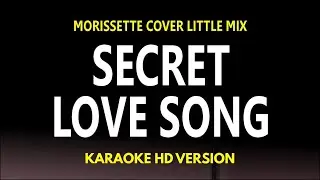 Secret Love Song - Morissette Covers Little Mix (Karaoke Version)