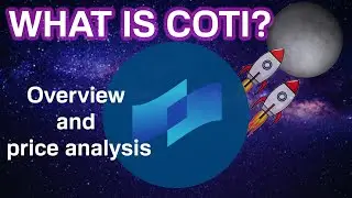 WHAT IS COTI?? OVERVIEW AND PRICE ANALYSIS