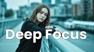 Deep Work Focus Music | Ambient Background for Maximum Productivity