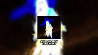 A New Kind Of Love (Tiktok Edit) (Remix)
