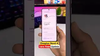 Oneplus Nord 4 June Update New Features🔥