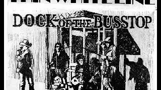 THIN WHITE LINE  - DOCK OF THE BUS STOP
