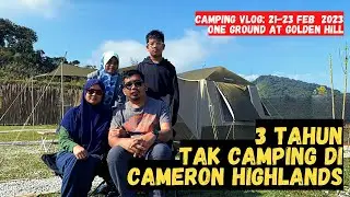 3 TAHUN TAK CAMPING di Cameron Highland, Lain macam dah campsite kat sini! ONE GROUND AT GOLDEN HILL