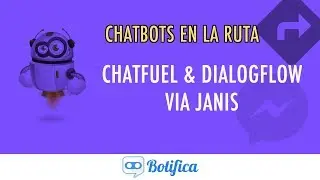 Tutorial Chatfuel: C&oacute;mo integrar Chatfuel con Dialogflow v&iacute;a Janis en 3 minutos