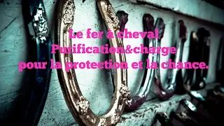 Le fer à cheval: Purification et charge pour la protection et la chance.