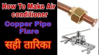 How To Make Copper Pipe Flare AC ke Liye Flare Kese Banaye Hindi me