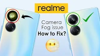 😳Foggy Camera issue on Realme Phone? Let's Find the Solution!