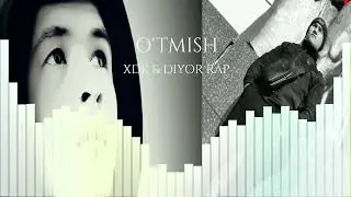 XDK & DIYOR RAP- O'TMISH(Official audio)