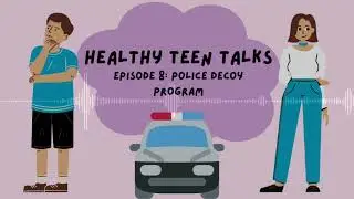 Healthy Teen Talks, Episode 8: Minor Decoy