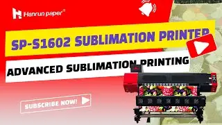 SP-S1602 Advanced Sublimation Printing | Hanrun paper Sublimation Printing Solution