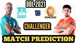 BBL 2020 Challenger Match Prediction Brisbane Heat vs Perth Scorchers | BRH vs PS | Dream 11