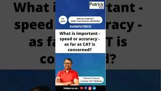 What is important speed or accuracy as far as CAT is concerned? | AskPatrick | Patrick Dsouza