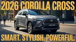 2026 Toyota Corolla Cross Review &ndash; Modern Design, Smart Hybrid Power & Pure Comfort!