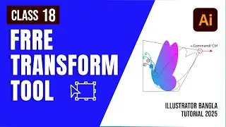 Free Transform Tool Explained A&ndash;Z 🎨 | Illustrator Bangla Tutorial (Complete Guide 2025)
