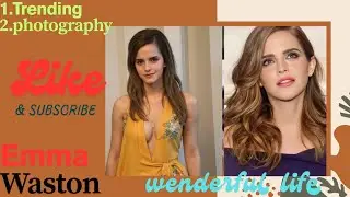 Emma Watson beautiful unique photography and wenderful life style you tube trending viral video