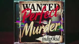 indig0kid - Perfect Murder