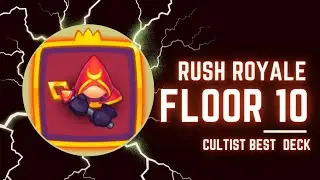 RUSH ROYALE FLOOR 10 CO OP CULTIST BEST DECK