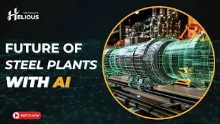 WELCOME 2025: Future of Steel Plants with AI | Helios Tech Solutions