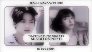 (JK) Tu jefe no puede ocultar sus celos por ti── ‹ imagina con Jungkook › C.U