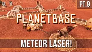 PLANETBASE - Meteor Laser! [Pt.9]