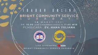 Ibadah Online Bright Community Service Surabaya 14 Maret 2021