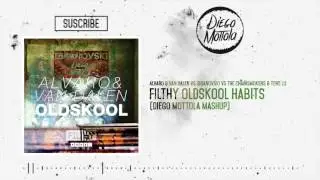 Filthy vs Oldskool vs Habits (Diego Mottola Mashup)