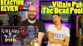Villain Pub - The Dead Pool (Infinity War) - Reaction & Review