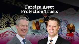 Foreign Asset Protection Trusts