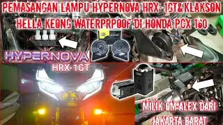 PEMASANGAN LAMPU HYPERNOVA HRX-1GT & KLAKSON HELLA DI HONDA PCX 160 MILIK OM ALEX DARI JAKARTA BARAT