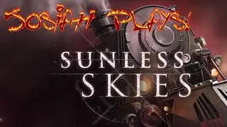 Sunless Skies - Josiah Plays! - Part 6 [Blind] [1080p] [Twitch Stream]