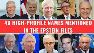 40 High-Profile Names Mentioned In The Epstein Files (Part 1)