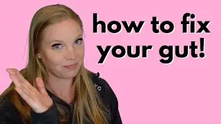 How to Fix Your Gut!