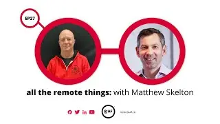all the remote things with Matthew Skelton