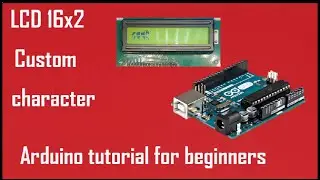 LCD 16X2  Custom character|| Arduino tutorial for beginners