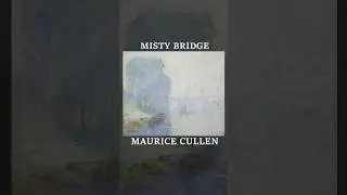 Misty Bridge - Maurice Cullen | Rookleys Canadian Art Gallery