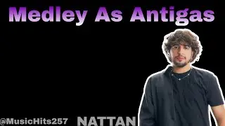 Nattan - Medley As Antigas - Music Hits