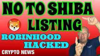NO TO SHIBA ROBINHOOD; HACKED! CRYPTO IS TRENDY;  CRYPTO NEWS