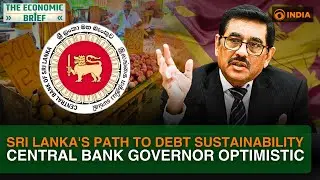 Sri Lanka eyes debt sustainability | Growth targets 4&ndash;5% | IMF reforms bear fruit