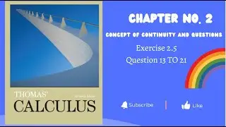 4)THOMAS CALCULUS chapter no 2  EXERCISE 2.5 || QUESTION 13 TO 21