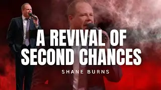 Shane Burns - A REVIVAL OF SECOND CHANCES