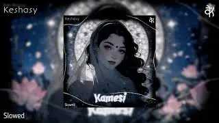 Keshasy - KAMESI (Slowed) (Modern Indian Funk)