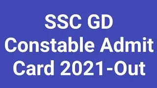 SSC GD Constable Admit Card 2021 How to download SSC GD Constable Admit Card