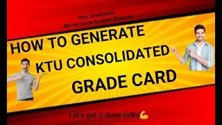 KTU CONSOLIDATED GRADE CARD GENERATION