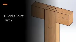 T- Bridle Joint - Part 2
