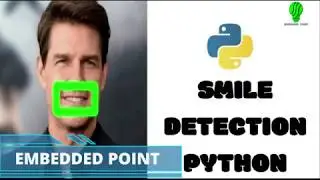 PROJECT #3 | SMILE DETECTION PROGRAM WITH PYTHON AND OPENCV IN 9 MINUTE | EmbeddedPOINT
