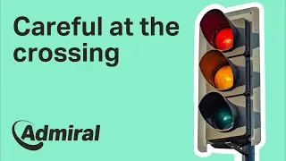 Careful at the crossing | Admiral UK