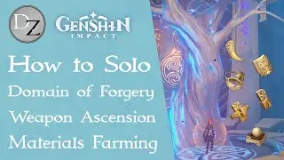 Genshin Impact - How to Solo Domain of Forgery | Weapon Ascension Materials Farming