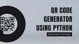Making QR Code Generator in python under 10 minutes