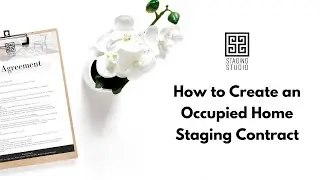 How to Create an Occupied Home Staging Contract That Protects Your Business